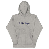 I Like Dogs Unisex Hoodie